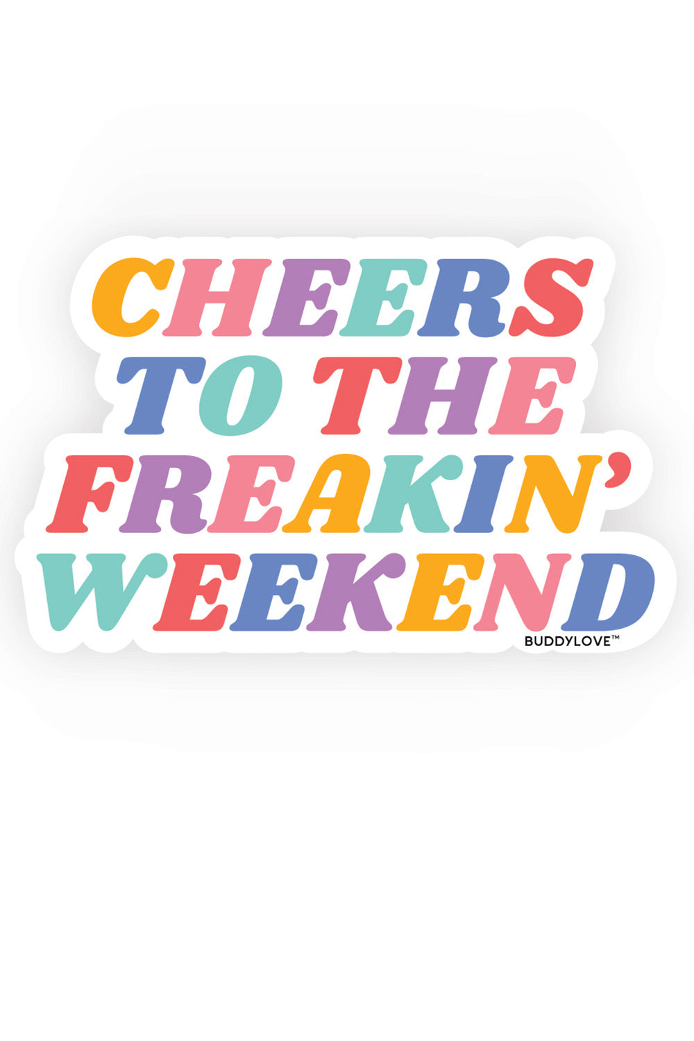 Freakin' Weekend Sticker