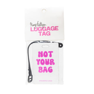 Not Your Bag Luggage Tag